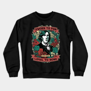 Oscar Wilde - Sworn to Pun, Loyal to None Crewneck Sweatshirt